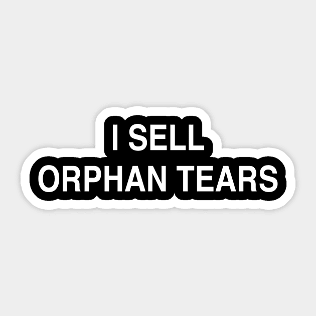 I SELL ORPHAN TEARS Sticker by TheCosmicTradingPost